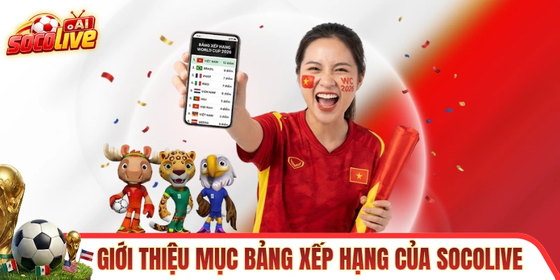 Giới thiệu chuyên mục bảng xếp hạng của SOCOLIVE