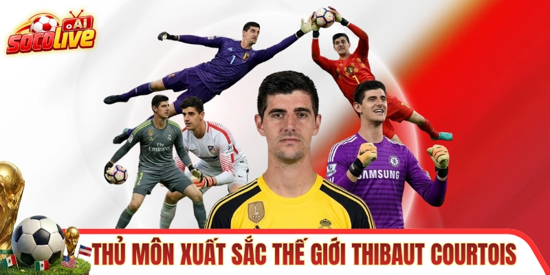 Thibaut Courtois là thủ môn xuất sắc nhất thế giới người Bỉ